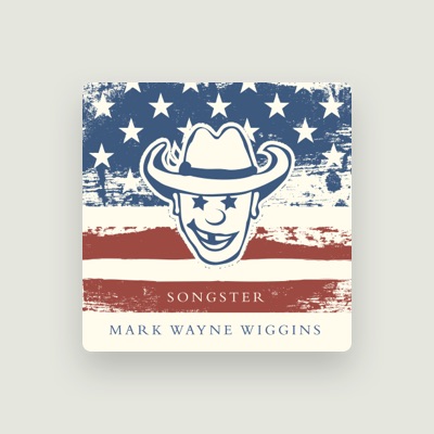 Listen to Mark Wayne Wiggins, watch music videos, read bio, see tour dates & more!