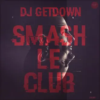 Smash Le Club (Instrumental Version) by DJ Getdown song reviws