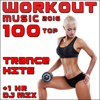 Workout Music 2016 100 Top Trance Hits + 1 Hr DJ Mix  - Various Artists