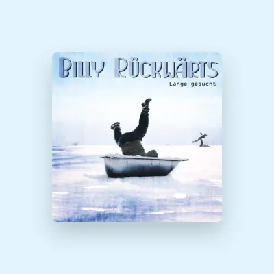 Listen to Billy Rückwärts, watch music videos, read bio, see tour dates & more!
