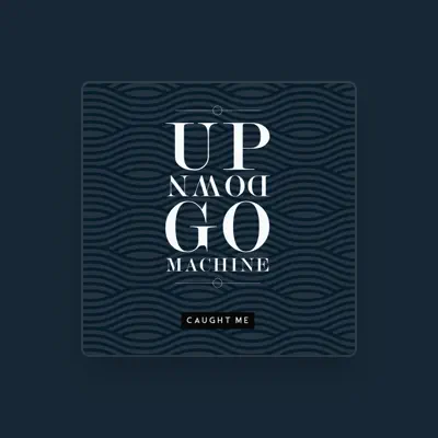 Listen to Up Down Go Machine, watch music videos, read bio, see tour dates & more!