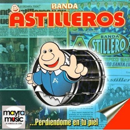 Resultado de imagen para banda astilleros Perdiendome En Tu Piel