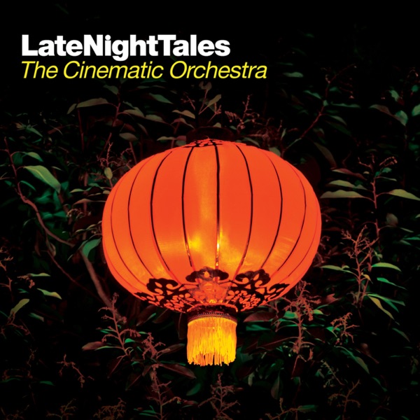 Late Night Tales: The Cinematic Orchestra - The Cinematic Orchestra