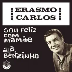 Alô Benzinho / Sou Feliz Com Mamãe - EP - Erasmo Carlos