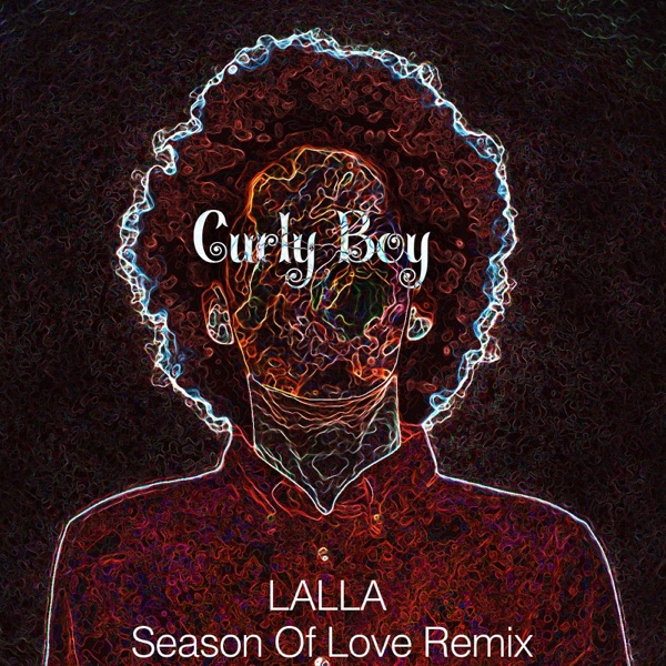 Season of Love (Curly Boy Remixes) [feat. Curly Boy] - Single