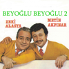 Beyoğlu Beyoğlu 2 - Zeki Alasya & Metin Akpınar