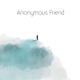 Anonymous Friend Single