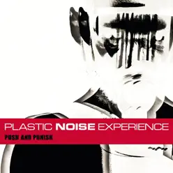 Push and Punish (Deluxe Edition) - Plastic Noise Experience Push and Punish (Deluxe Edition) - Plastic Noise Experience