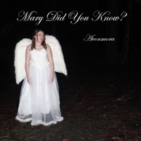 Mary Did You Know? - Single - Avonmora
