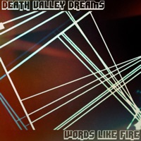 Words Like Fire - Single - Death Valley Dreams