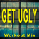 Get Ugly (Extended Workout Mix) - Dynamix Music