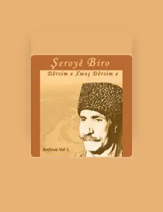 Şeroye Biro सुनें, म्यूज़िक वीडियो देखें, बायो पढ़ें, दौरे की तारीखें और बहुत कुछ देखें!