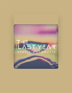 The Last Year dinle, müzik videolarını izle, biyografisini oku, tur tarihlerini ve daha fazlasını gör!