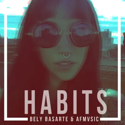 Habits (Stay High) [feat. AF Mvsic] - Single - Bely Basarte