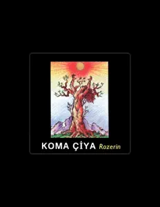 Koma Çiya सुनें, म्यूज़िक वीडियो देखें, बायो पढ़ें, दौरे की तारीखें और बहुत कुछ देखें!