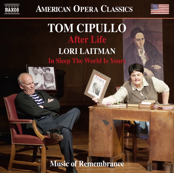Tom Cipullo: After Life - Lori Laitman: in Sleep the World Is Yours