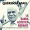 Querido Rafael - La Banda Acústica Rodante lyrics