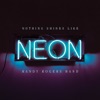 Nothing Shines Like Neon