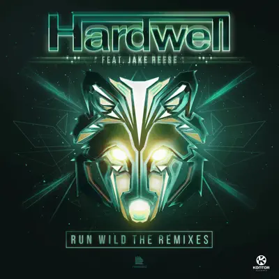 Run Wild (The Remixes) [feat. Jake Reese] - Hardwell