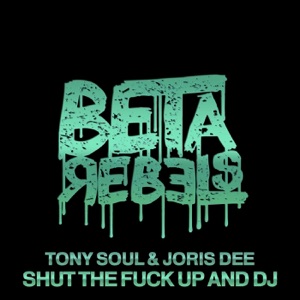 Shut the F**k up and DJ - Single