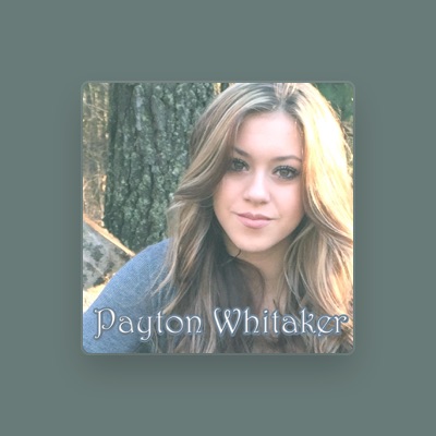 Listen to Payton Whitaker, watch music videos, read bio, see tour dates & more!