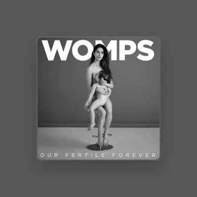 Listen to WOMPS, watch music videos, read bio, see tour dates & more!