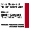 Jules Massenet: “El Cid” Ballet Suite / Nikolai Rimsky- Korsakoff: “Tsar Saltan” Suite