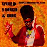 The Disciples - Word, Sound & Dub