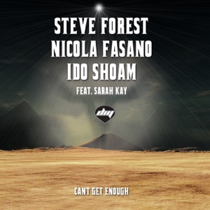 Can't Get Enough (Steve Forest, Nicola Fasano, Ido Shoam) [feat. Sarah Kay] - EP