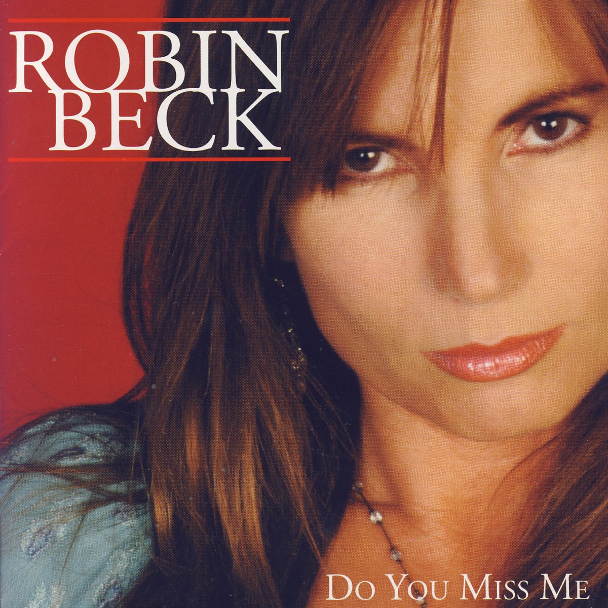 Do You Miss Me - Album by Robin Beck - Apple Music