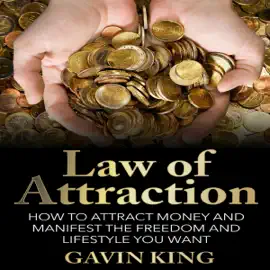 Law of Attraction: How to Attract Money and Manifest the Freedom and Lifestyle You Want (Unabridged)