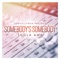 Somebody's Somebody - Single