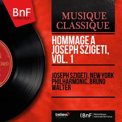 Hommage à Joseph Szigeti, vol. 1 (Mono Version) - New York Philharmonic