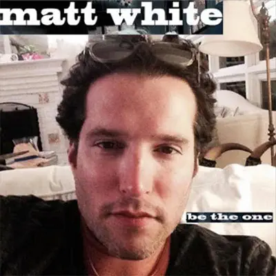 Be the One - Single - Matt White