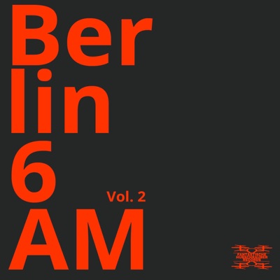 Berlin 6AM, Vol. 2