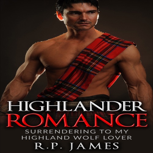 Highlander Romance: Surrending to my Highland Wolf Lover (Unabridged) cover