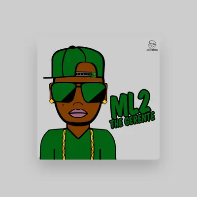 Listen to ML2 The Gerente, watch music videos, read bio, see tour dates & more!
