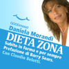 Dieta Zona, subito in forma e per sempre: Prefazione di Barry Sears. Con Claudio Belotti - Daniela Morandi