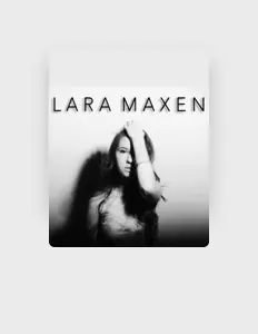 Listen to Lara Maxen, watch music videos, read bio, see tour dates & more!