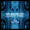 One Million Toys - Almost There (Lateral Cut Groove Remix)