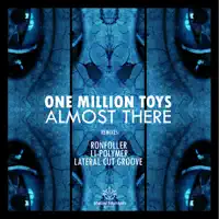 Almost There (Lateral Cut Groove Remix) — One Million Toys