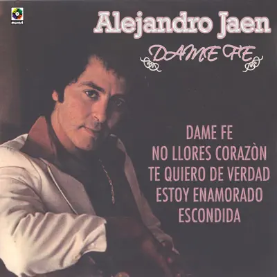 Dame Fe - Alejandro Jaén