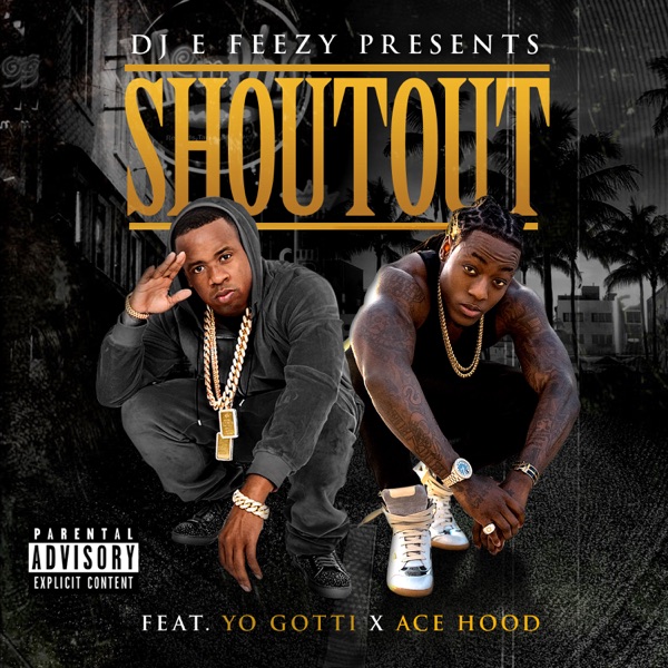 Shoutout (feat. Yo Gotti & Ace Hood) - Single - DJ E-Feezy