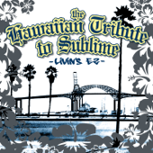 Hawaiian Tribute to Sublime: Livin's EZ - CMH World