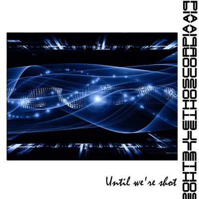 Until We're Shot - Single