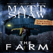 The Farm: A Novella of Extreme Horror (Unabridged) - Matt Shaw