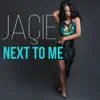 Jaçie - Next to Me