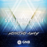 Nothing Away (feat. Viky Red) - EP - Slider & Magnit