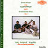 Rag Jhinjhoti & Rag Pilu - Imrat Khan, Vajahat Khan & Shafaatullah Khan