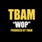 Wop - Tbam lyrics